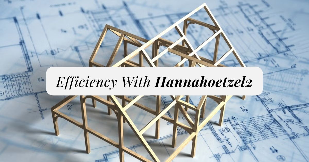 Efficiency With Hannahoetzel2